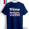 Trump Derangement Syndrome Gift T-Shirt