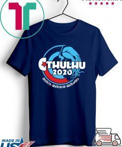 Cthulhu For President 2020 Gift T-Shirts