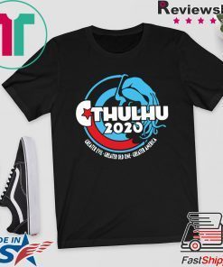 Cthulhu For President 2020 Gift T-Shirts