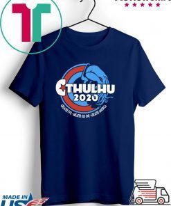 Cthulhu For President 2020 Gift T-Shirt