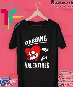 Dabbing For Valentines Hear Heart Cute Valentine Gift T-Shirts