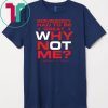 Deshaun Watson somebody had to be great why not me Gift T-Shirts