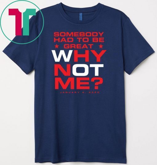 Deshaun Watson somebody had to be great why not me Gift T-Shirts