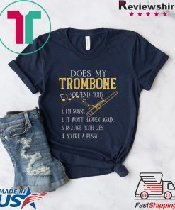 Does My Trombone Offend You Gift T-Shirts