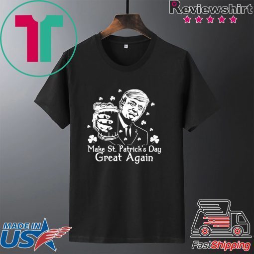 Donald Trump Make St Patrick’s Day great again Gift T-Shirt