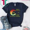 Don’t follow me do stupid things Video Game Gaming Gift T-Shirts