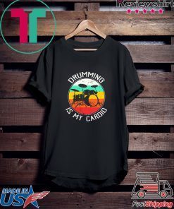Drumming is my cardio vintage Gift T-Shirt