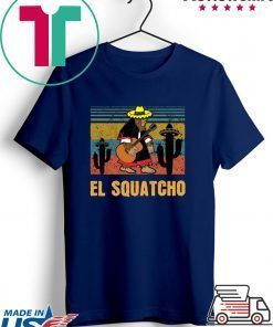 El Squatcho Vintage Gift T-Shirts