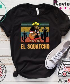 El Squatcho Vintage Gift T-Shirts