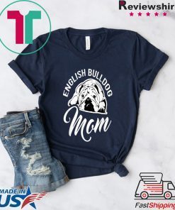 English Bulldog Mom Smushface Dog Gift T-Shirt