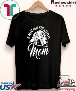 English Bulldog Mom Smushface Dog Gift T-Shirt