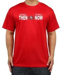 Faithful Then Faithful Now Gift T-Shirt