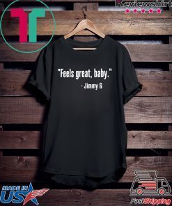 Feels Great Baby Jimmy G Football San Francisco T Shirt