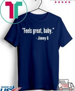 Feels Great Baby Jimmy G Football San Francisco T Shirt