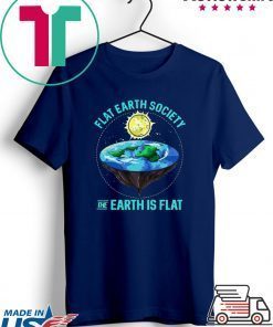 Flat Earth Society Gift T-Shirts