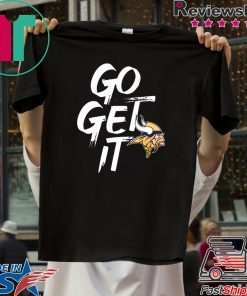 GO GET IT Minnesota Vikings Womens T-Shirt