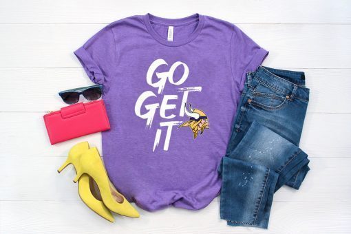 GO GET IT Minnesota Vikings Womens T-Shirt