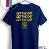 Get The Gat Gift T-Shirts