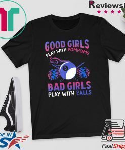 Good Girls Bad Girls Play With Pompoms Balls Player Billiards Gift T-Shirt