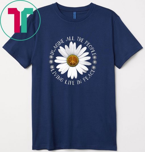 Hippie Flower imagine all the people living life in peace Gift T-Shirt