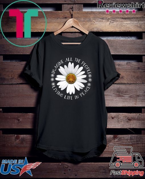 Hippie Flower imagine all the people living life in peace Gift T-Shirt