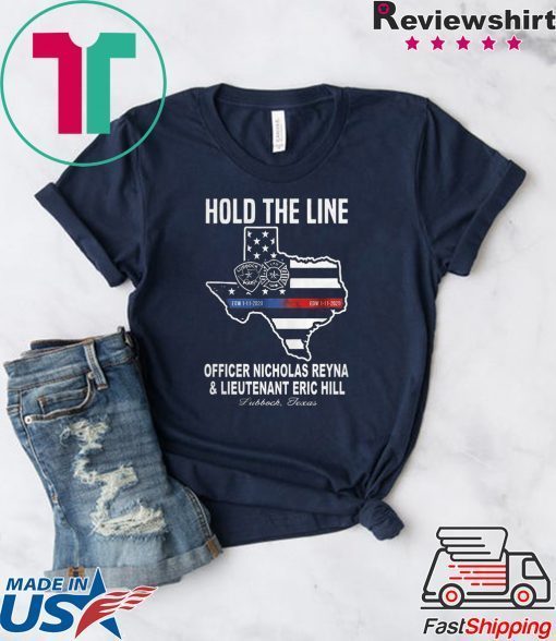 Hold The Line Officer Nicholas Reyna And Lieutenant Eric Hill Gift T-Shirts