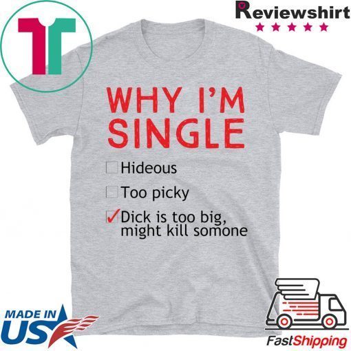 Hollywood Thread Why I’m Single Funny Check List Gift T Shirts