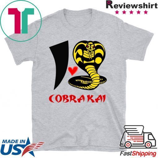 I Love Cobra Kai Gift T-Shirts