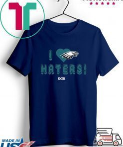 I Love Eagles Haters DGK Philadelphia Eagles Gift T-Shirt