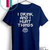 I drink and I hunt things The Witcher Gift T-Shirt