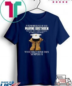 If Rememberance Of Our Marine Brethren Who Gave The Ultimate Sacrifice Gift T-Shirt