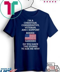 I'm A Christian Conservative Veteran And I Support Bernie Sanders Gift T-Shirts