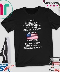 I'm A Christian Conservative Veteran And I Support Bernie Sanders Gift T-Shirts