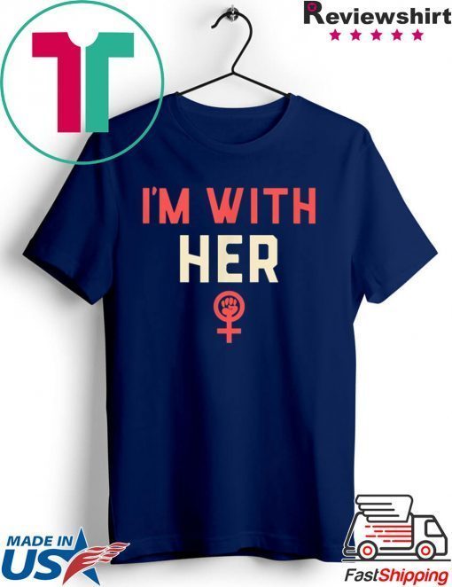 I'm with her Women's March January 18, 2020 Gift T-Shirts