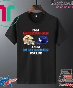 I’m A San Francisca 49ers And A Los Angeles Dodgers For Life Gift T-Shirts