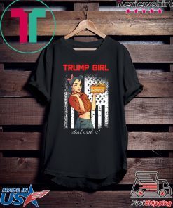 I’m A Trump Girl Deal With It Trump Supporter 2020 Gift T-Shirts