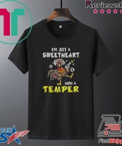 I’m Just A Sweetheart With A Temper Gift T-Shirts