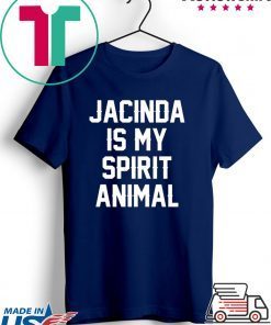 Jacinda Is My Spirit Animal Gift T-Shirts