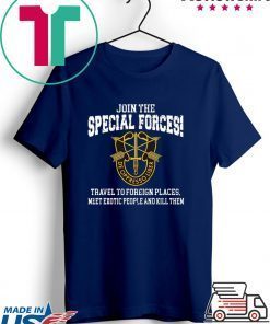 Join The Special Forces Travel To Foreign Places Gift Shirts