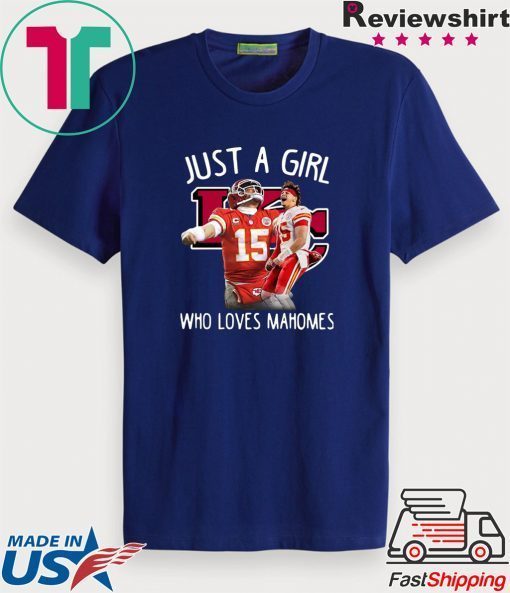 Kansas City Chiefs Just A Girl Who Loves Mahomes 2020 T-Shirts