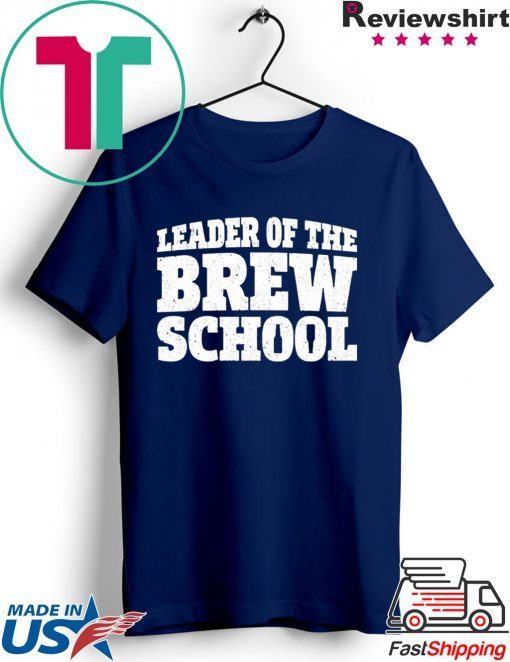 Leader of the Brew School Saint Patrick’s Day Gift T-Shirts