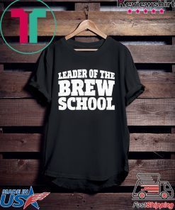 Leader of the Brew School Saint Patrick’s Day Gift T-Shirts