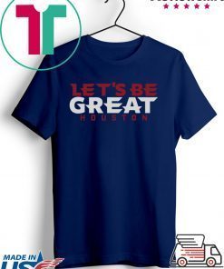 Let's Be Great Houston Football Gift T-Shirts