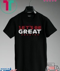 Let's Be Great Houston Football Gift T-Shirts