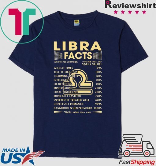 Libra Facts Wild At Times 99 Tell It Like It Is 100 Gift T-Shirts