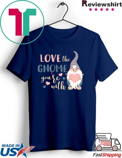 Love The Gnome You’re With Snow Man Gift T-Shirts