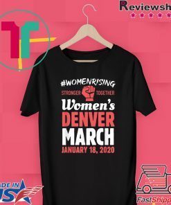 March For Women Denver Colorado Women's Solidarity Activist Gift T-Shirt