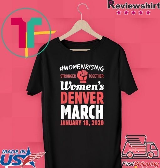 March For Women Denver Colorado Women's Solidarity Activist Gift T-Shirt