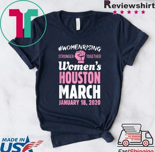 March For Women Houston Texas Women's Solidarity Activist Gift T-Shirts