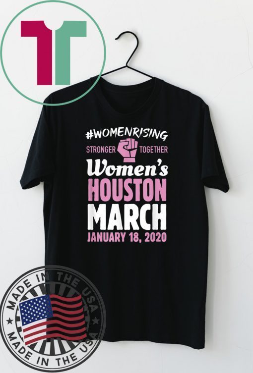 March For Women Houston Texas Women's Solidarity Activist Gift T-Shirts